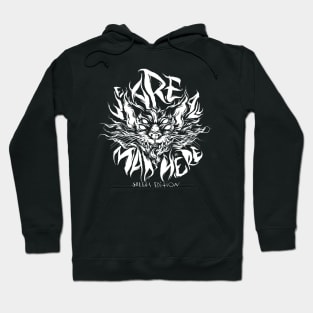 We are all mad here - Salem edition Hoodie